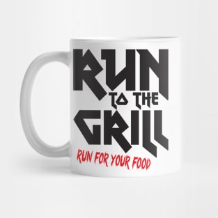 Run to the grill Mug